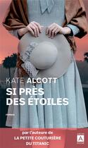 Couverture du livre « Si près des étoiles » de Kate Alcott aux éditions Archipoche