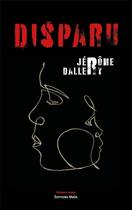 Couverture du livre « Disparu » de Jerome Dallery aux éditions Editions Maia