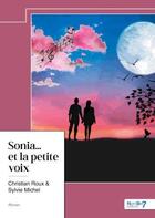 Couverture du livre « Sonia... et la petite voix » de Christian Roux et Sylvie Michel aux éditions Nombre 7