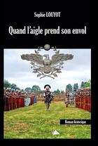 Couverture du livre « Quand l'aigle prend son envol » de Louyot Sophie aux éditions Saint Honore Editions