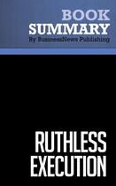 Couverture du livre « Ruthless Execution : Review and Analysis of Hartman's Book » de Businessnews Publish aux éditions Business Book Summaries