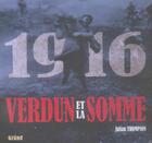 Couverture du livre « 1916 - verdun et la somme » de Julian Thompson aux éditions Grund