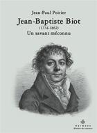 Couverture du livre « Jean-Baptiste Biot (1774-1862), un savant meconnu » de Jean-Paul Poirier aux éditions Hermann