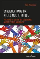 Couverture du livre « Enseigner dans un milieu multiethnique ; pratiques de soutien des enseignants auprès d'élèves immigrants » de Rola Ali Koubeissy aux éditions Hermann