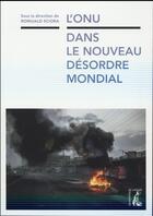 Couverture du livre « L'ONU dans le nouveau désordre mondial » de Romuald Sciora aux éditions Editions De L'atelier