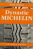 Couverture du livre « Dynastie michelin » de Miquel Rene aux éditions Table Ronde