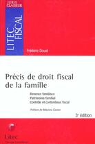 Couverture du livre « Precis de droit fiscal de la famille (3e édition) » de Frederic Douet aux éditions Lexisnexis