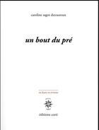 Couverture du livre « Un bout du pré » de Caroline Sagot Duvauroux aux éditions Corti