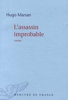 Couverture du livre « L'assassin improbable » de Marsan Hugo aux éditions Mercure De France