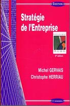 Couverture du livre « Stratégie de l'entreprise (6e édition) » de Christophe Herriau et Michel Gervais aux éditions Economica