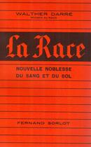 Couverture du livre « La race ; nouvelle noblesse du sang et du sol » de Walther Darre aux éditions Nel