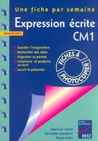 Couverture du livre « UNE FICHE PAR SEMAINE : expression écrite ; CM1 ; fiches à photocopier » de Jean-Luc Caron aux éditions Retz