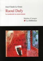 Couverture du livre « Raoul Dufy ; la modernité en mouvement » de  aux éditions La Difference