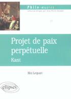 Couverture du livre « Kant, projet de paix perpetuelle » de Mai Lequan aux éditions Ellipses