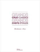 Couverture du livre « Grands crus classés, grands chefs étoilés ; Bordeaux 1855 » de  aux éditions La Martiniere