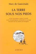 Couverture du livre « La terre sous nos pieds » de De Gouvenain aux éditions Actes Sud