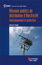 Couverture du livre « Réseaux publics de distribution d'électricité ; fonctionnement et protection » de Michel Oddi aux éditions Tec Et Doc