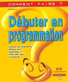 Couverture du livre « Debuter En Programmation » de Greg Perry aux éditions Campuspress