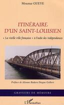 Couverture du livre « Itinéraire d'un saint-louisien : 