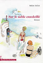 Couverture du livre « Sur le sable ensoleillé » de Nadine Duflos aux éditions Societe Des Ecrivains