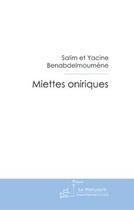 Couverture du livre « Miettes oniriques » de Benabdelmoumene S. aux éditions Editions Le Manuscrit