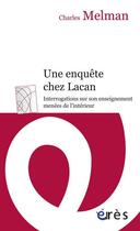 Couverture du livre « Une enquête chez Lacan » de Melman et Brunet aux éditions Eres