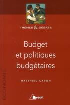 Couverture du livre « Budget et politiques budgétaires » de Matthieu Caron aux éditions Breal