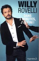 Couverture du livre « Dans 3 minutes, j'ai fini ! » de Willy Rovelli aux éditions Pygmalion