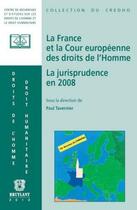 Couverture du livre « La France et la Cour européenne des droits de l'Homme ; la jurisprudence en 2008 » de Paul Tavernier aux éditions Bruylant