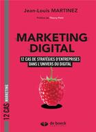 Couverture du livre « Marketing digital » de Jean-Louis Martinez aux éditions De Boeck Superieur