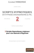 Couverture du livre « Scripts hypnotiques en hypnose ericksonienne et pnl Tome 2 » de Constant Winnerman aux éditions Books On Demand