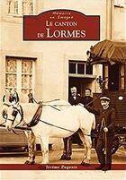 Couverture du livre « Le canton de Lormes » de Jerome Paganie aux éditions Editions Sutton