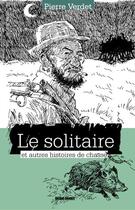 Couverture du livre « Le solitaire et autres histoires de chasse » de Pierre Verdet aux éditions Sud Ouest Editions