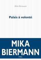 Couverture du livre « Palais à volonté » de Mika Biermann aux éditions P.o.l