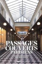 Couverture du livre « Passages couverts parisiens » de Anne-Marie Dubois et Jean-Claude Delorme aux éditions Parigramme