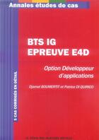 Couverture du livre « BTS IG ; épreuve E4D ; option développeur d'applications » de Boumertit D. aux éditions Genie Des Glaciers