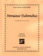 Couverture du livre « Monsieur dubonchic » de Jean-Charles Gaillard aux éditions Art Et Comedie