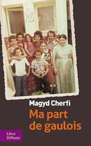 Couverture du livre « Ma part de gaulois » de Magyd Cherfi aux éditions Libra Diffusio