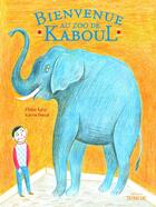 Couverture du livre « Bienvenue au zoo de Kaboul » de Levy Didier / Stangl aux éditions Sarbacane
