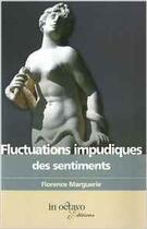 Couverture du livre « Fluctuations impudiques des sentiments » de Florence Marguerie aux éditions In Octavo