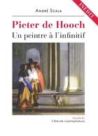 Couverture du livre « Pieter de Hooch, un peintre à l'infinit » de Andre Scala aux éditions Atelier Contemporain