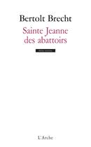 Couverture du livre « Sainte Jeanne des abattoirs » de Bertolt Brecht aux éditions L'arche