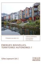Couverture du livre « Energies nouvelles, territoires autonomes ? » de Gilles Lepesant aux éditions Les Presses De L'inalco