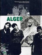 Couverture du livre « Avoir 20 ans a alger » de Hadjih/Chouaki aux éditions Alternatives