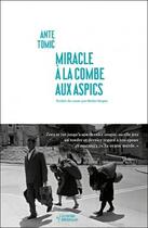 Couverture du livre « Miracle à la Combe aux Aspics » de Ante Tomic aux éditions Noir Sur Blanc