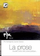 Couverture du livre « Pija 2014 ; la prose ; nouvelle, conte, lettre, prose poétique... » de  aux éditions L'hebe