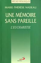Couverture du livre « Memoire sans pareille (une) » de Marie-Therese Nadeau aux éditions Mediaspaul Qc