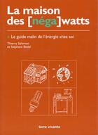 Couverture du livre « La maison des nega watts » de Salomon/Bedel aux éditions Terre Vivante