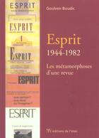 Couverture du livre « Esprit : 1944-1982 - Les Métamorphoses d'une revue » de Goulven Boudic aux éditions Imec