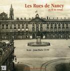 Couverture du livre « Les rues de Nancy au fil du temps » de Jean-Marie Cuny aux éditions Editions Du Mot Passant